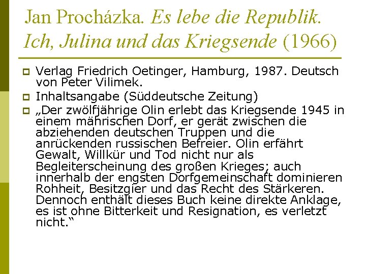 Jan Procházka. Es lebe die Republik. Ich, Julina und das Kriegsende (1966) p p