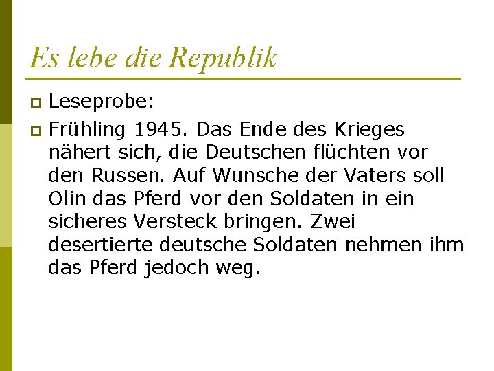 Es lebe die Republik Leseprobe: p Frühling 1945. Das Ende des Krieges nähert sich,