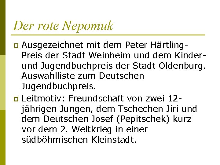 Der rote Nepomuk Ausgezeichnet mit dem Peter Härtling. Preis der Stadt Weinheim und dem