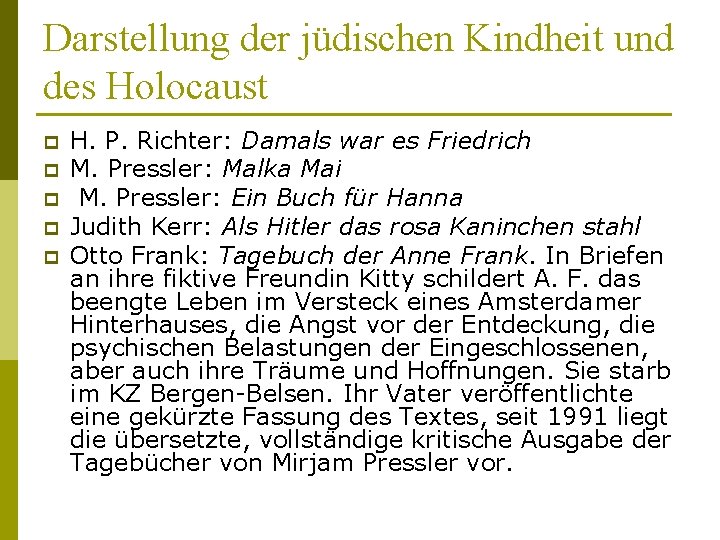Darstellung der jüdischen Kindheit und des Holocaust p p p H. P. Richter: Damals