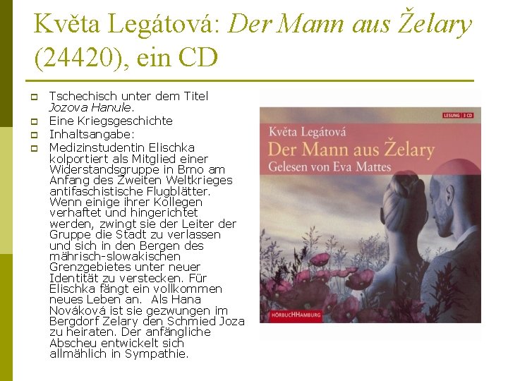 Květa Legátová: Der Mann aus Želary (24420), ein CD p p Tschechisch unter dem