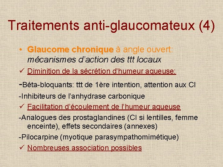 Traitements anti-glaucomateux (4) • Glaucome chronique à angle ouvert: mécanismes d’action des ttt locaux