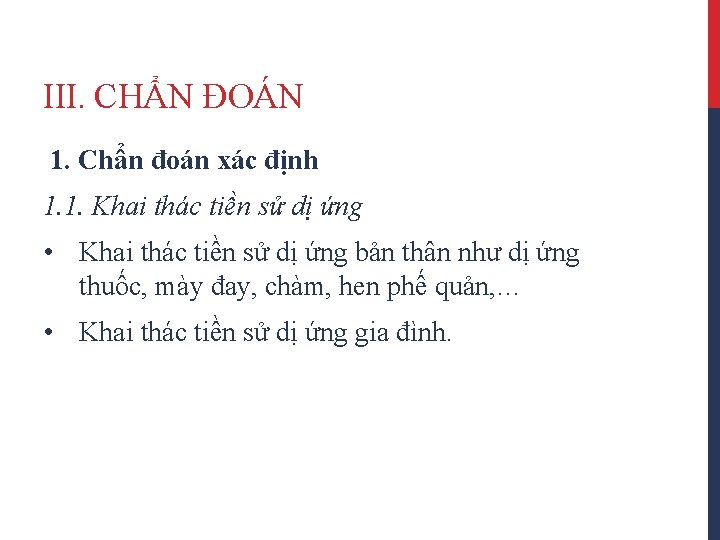 III. CHẨN ĐOÁN 1. Chẩn đoán xác định 1. 1. Khai thác tiền sử