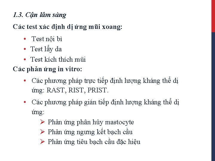 1. 3. Cận lâm sàng Các test xác định dị ứng mũi xoang: •