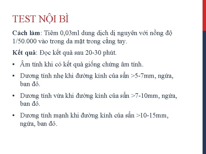 TEST NỘI BÌ Cách làm: Tiêm 0, 03 ml dung dịch dị nguyên với