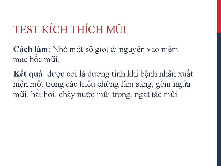 TEST KÍCH THÍCH MŨI Cách làm: Nhỏ một số giọt dị nguyên vào niêm