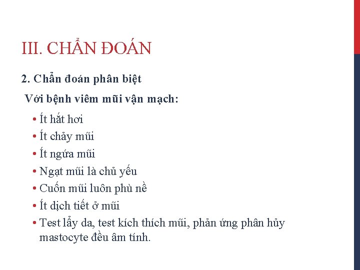 III. CHẨN ĐOÁN 2. Chẩn đoán phân biệt Với bệnh viêm mũi vận mạch: