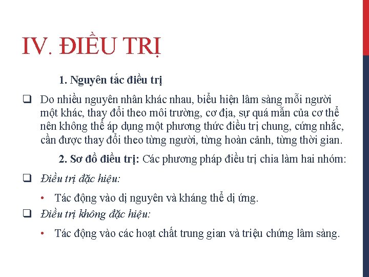 IV. ĐIỀU TRỊ 1. Nguyên tắc điều trị q Do nhiều nguyên nhân khác