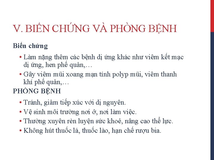 V. BIẾN CHỨNG VÀ PHÒNG BỆNH Biến chứng • Làm nặng thêm các bệnh