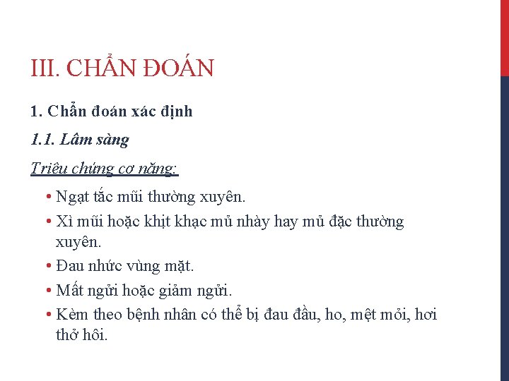 III. CHẨN ĐOÁN 1. Chẩn đoán xác định 1. 1. Lâm sàng Triệu chứng