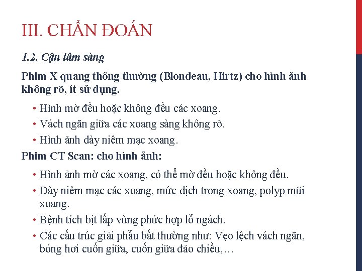 III. CHẨN ĐOÁN 1. 2. Cận lâm sàng Phim X quang thông thường (Blondeau,