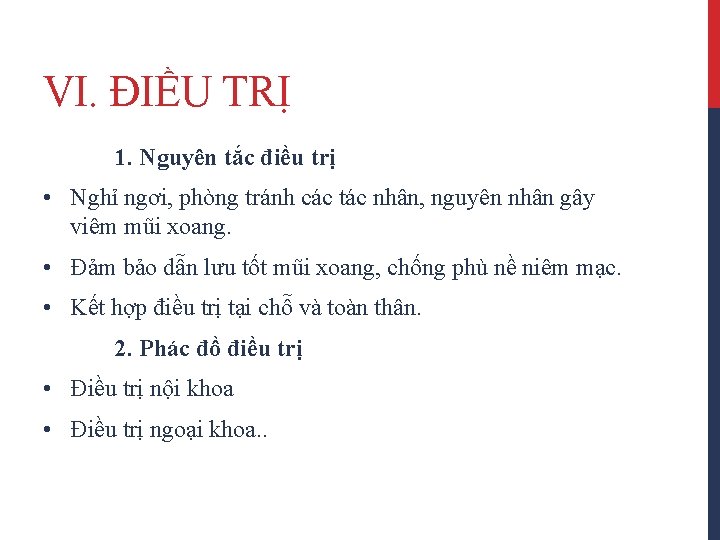 VI. ĐIỀU TRỊ 1. Nguyên tắc điều trị • Nghỉ ngơi, phòng tránh các