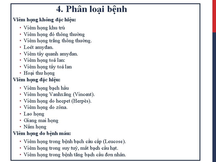 4. Phân loại bệnh Viêm họng không đặc hiệu: • Viêm họng khu trú