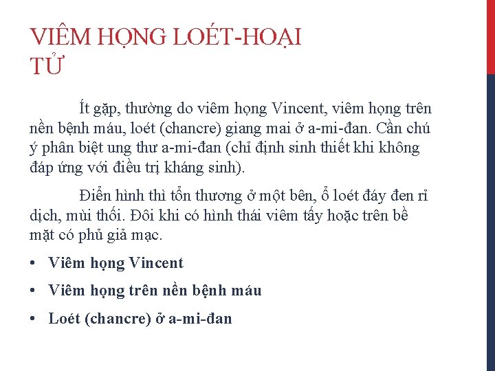 VIÊM HỌNG LOÉT-HOẠI TỬ Ít gặp, thường do viêm họng Vincent, viêm họng trên