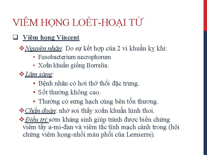 VIÊM HỌNG LOÉT-HOẠI TỬ q Viêm họng Vincent v. Nguyên nhân: Do sự kết