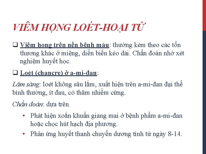 VIÊM HỌNG LOÉT-HOẠI TỬ q Viêm họng trên nền bệnh máu: thường kèm theo
