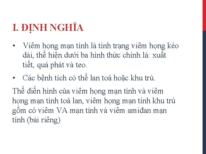 I. ĐỊNH NGHĨA • Viêm họng mạn tính là tình trạng viêm họng kéo