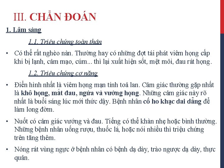 III. CHẨN ĐOÁN 1. Lâm sàng 1. 1. Triệu chứng toàn thân • Có