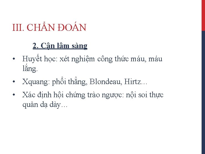 III. CHẨN ĐOÁN 2. Cận lâm sàng • Huyết học: xét nghiệm công thức