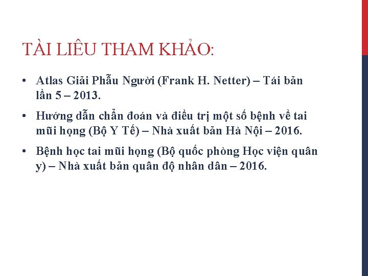 TÀI LIÊU THAM KHẢO: • Atlas Giải Phẫu Người (Frank H. Netter) – Tái