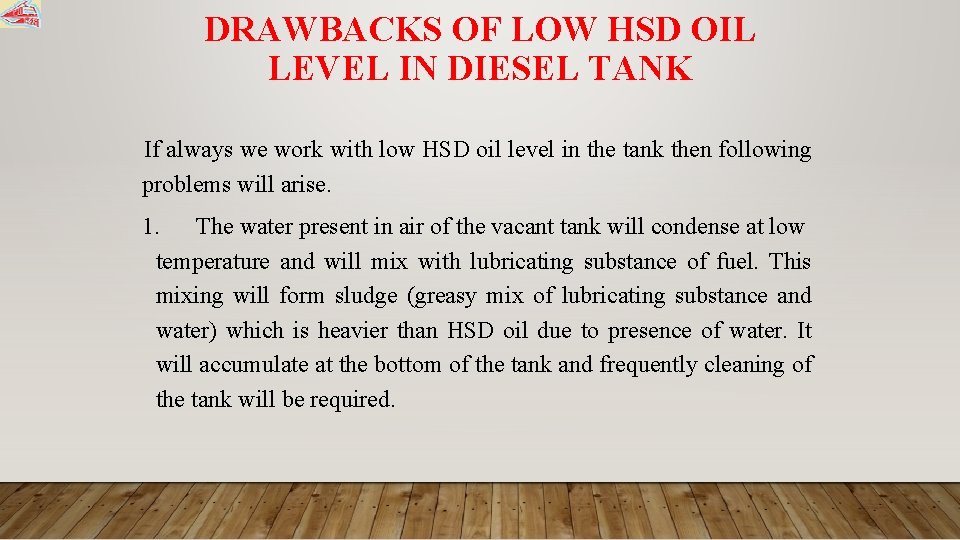 DRAWBACKS OF LOW HSD OIL LEVEL IN DIESEL TANK If always we work with