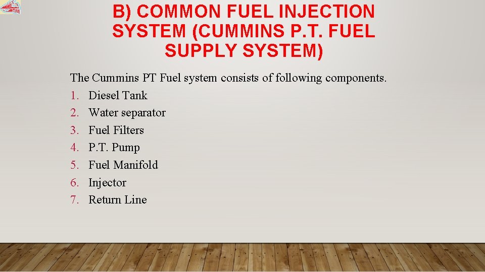 B) COMMON FUEL INJECTION SYSTEM (CUMMINS P. T. FUEL SUPPLY SYSTEM) The Cummins PT