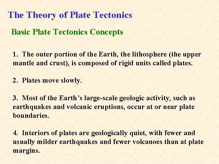 The Theory of Plate Tectonics Basic Plate Tectonics Concepts 1. The outer portion of