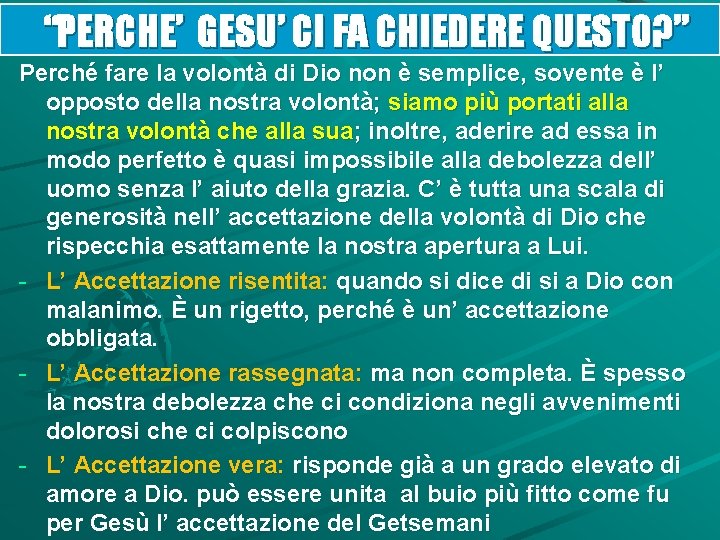 “PERCHE’ GESU’ CI FA CHIEDERE QUESTO? ” Perché fare la volontà di Dio non