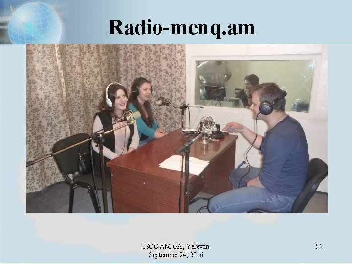 Radio-menq. am ISOC AM GA, Yerevan September 24, 2016 54 