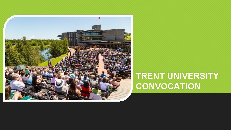 TRENT UNIVERSITY CONVOCATION 
