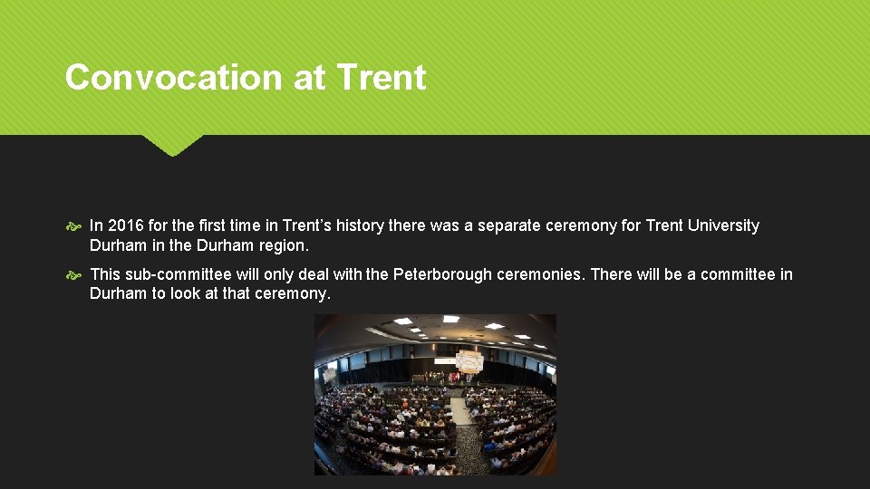 Convocation at Trent In 2016 for the first time in Trent’s history there was