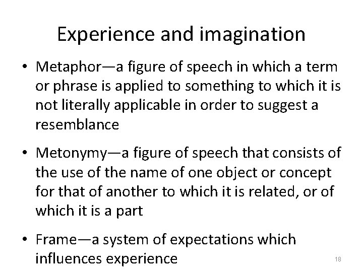 Experience and imagination • Metaphor—a figure of speech in which a term or phrase