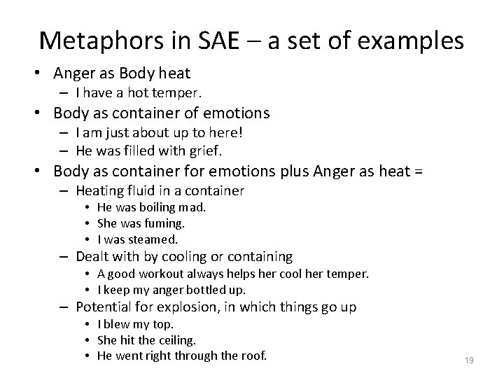 Metaphors in SAE – a set of examples • Anger as Body heat –