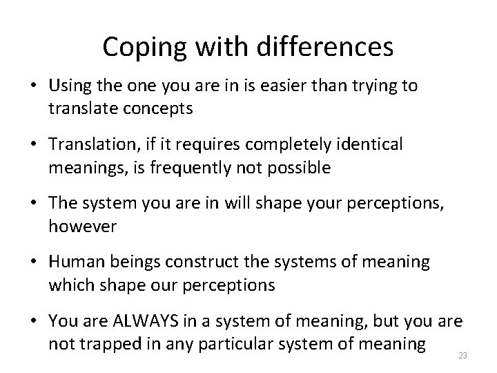 Coping with differences • Using the one you are in is easier than trying