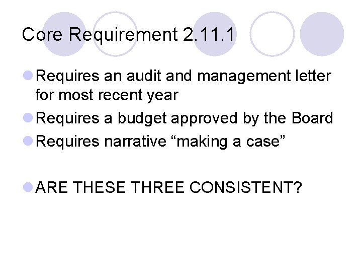 Core Requirement 2. 11. 1 l Requires an audit and management letter for most
