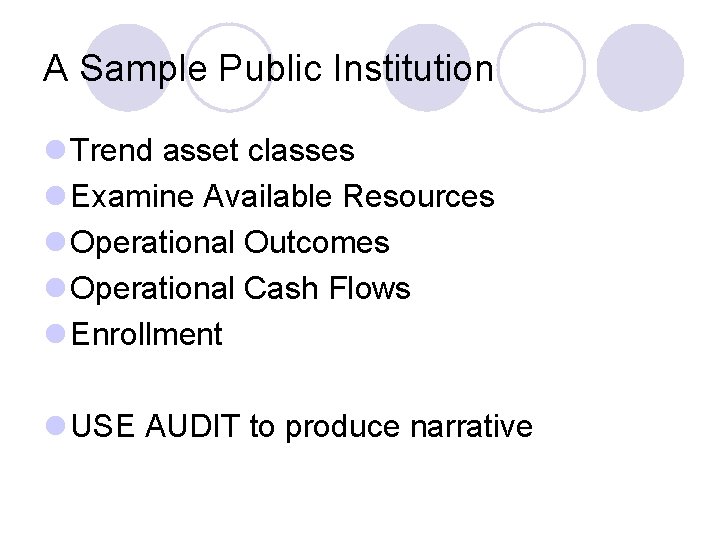 A Sample Public Institution l Trend asset classes l Examine Available Resources l Operational