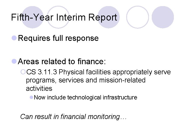 Fifth-Year Interim Report l Requires full response l Areas related to finance: ¡CS 3.