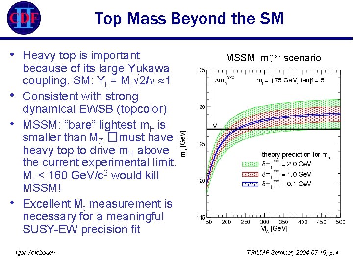 Top Mass Beyond the SM • • Heavy top is important because of its