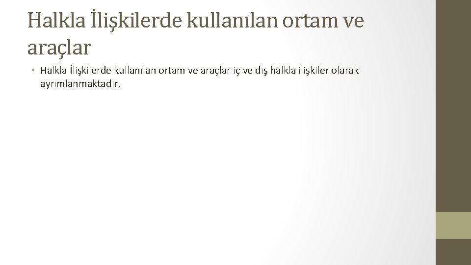 Halkla İlişkilerde kullanılan ortam ve araçlar • Halkla İlişkilerde kullanılan ortam ve araçlar iç