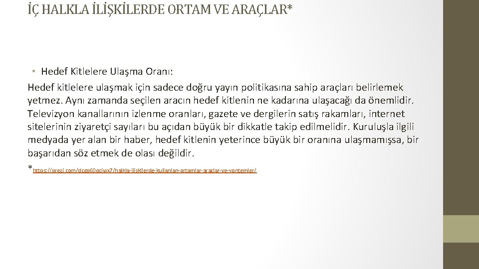 İÇ HALKLA İLİŞKİLERDE ORTAM VE ARAÇLAR* • Hedef Kitlelere Ulaşma Oranı: Hedef kitlelere ulaşmak