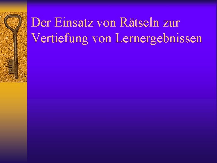 Der Einsatz von Rätseln zur Vertiefung von Lernergebnissen 