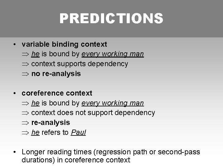 PREDICTIONS • variable binding context he is bound by every working man context supports