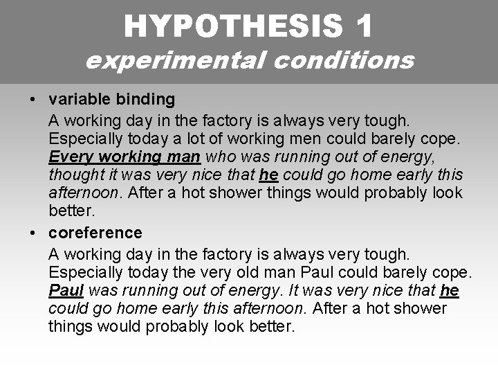HYPOTHESIS 1: HYPOTHESIS 1 EXPERIMENTAL CONDITIONS experimental conditions • variable binding A working day