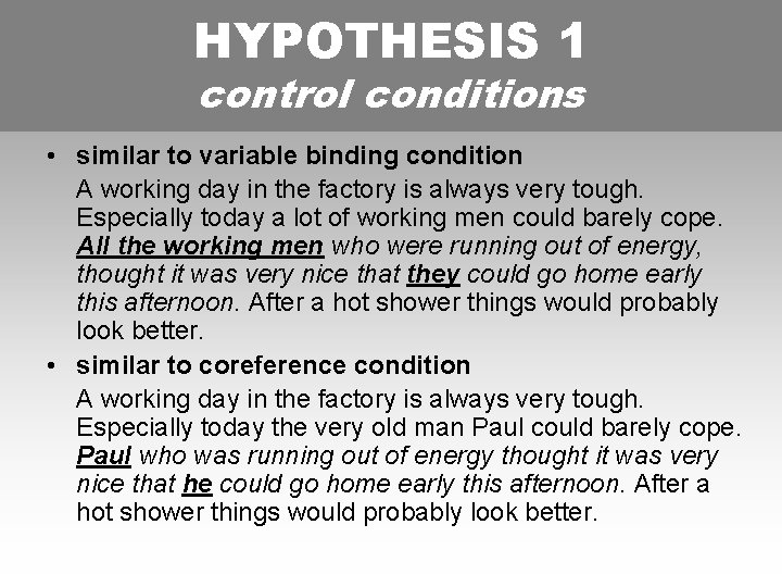 HYPOTHESIS 1: HYPOTHESIS 1 CONTROL CONDITIONS control conditions • similar to variable binding condition