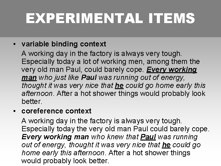 EXPERIMENTAL ITEMS • variable binding context A working day in the factory is always