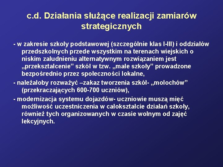 c. d. Działania służące realizacji zamiarów strategicznych - w zakresie szkoły podstawowej (szczególnie klas