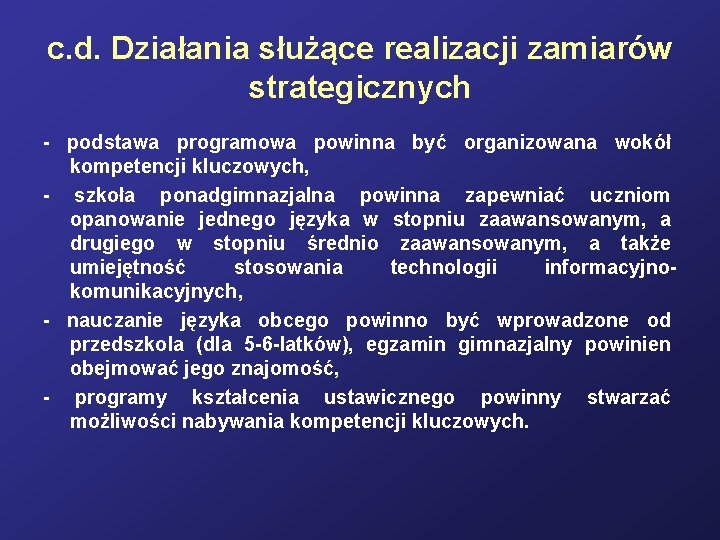 c. d. Działania służące realizacji zamiarów strategicznych - podstawa programowa powinna być organizowana wokół