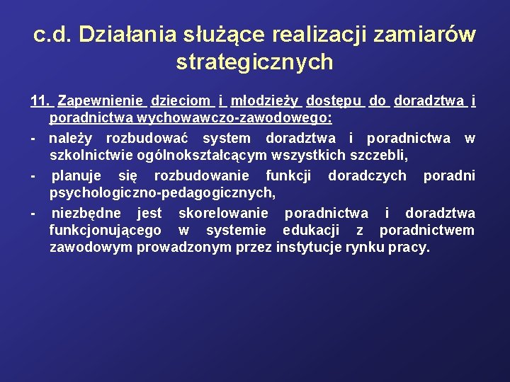 c. d. Działania służące realizacji zamiarów strategicznych 11. Zapewnienie dzieciom i młodzieży dostępu do