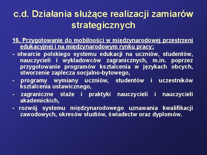 c. d. Działania służące realizacji zamiarów strategicznych 16. Przygotowanie do mobilności w międzynarodowej przestrzeni