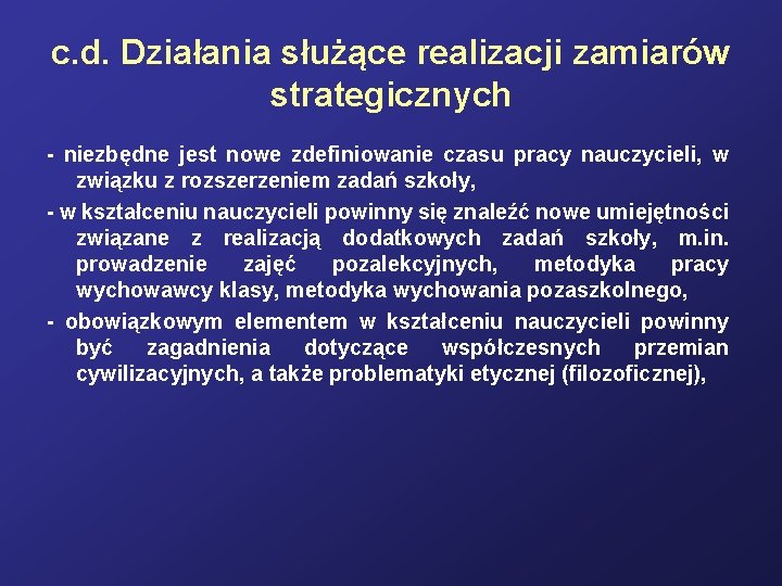 c. d. Działania służące realizacji zamiarów strategicznych - niezbędne jest nowe zdefiniowanie czasu pracy